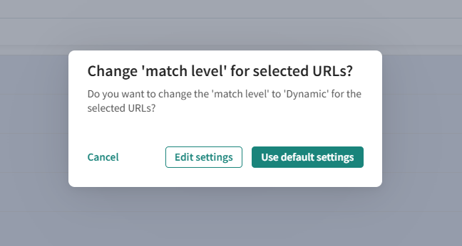 Change match level for selected URLs confirmation dialog